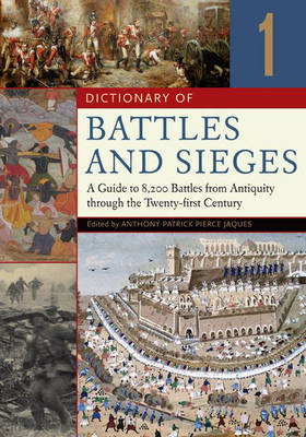 Dictionary of Battles and Sieges - Tony Jaques