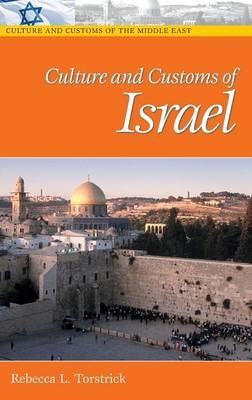 Culture and Customs of Israel - Rebecca L. Torstrick