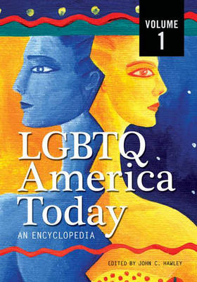 LGBTQ America Today [3 volumes] - John Charles Hawley