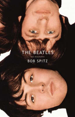 The Beatles - Bob Spitz