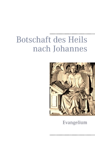 Botschaft des Heils nach Johannes - Hermann Rieke-Benninghaus; Johannes Evangelist