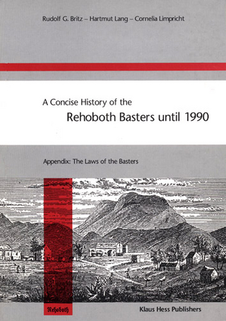 A Concise History of the Rehoboth Basters until 1990 - Rudolf G Britz; Hartmut Lang; Cornelia Limpricht