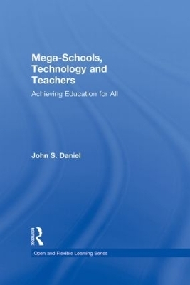 Mega-Schools, Technology and Teachers - Sir John Daniel