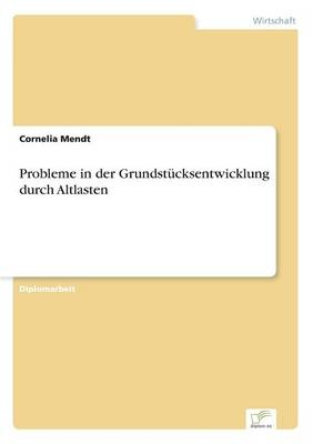 Probleme in der GrundstÃ¼cksentwicklung durch Altlasten - Cornelia Mendt