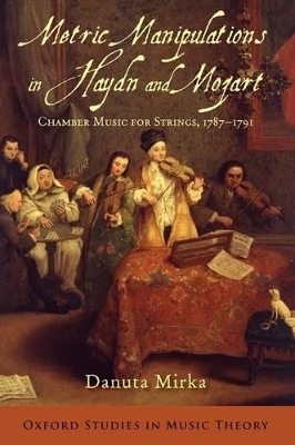 Metric Manipulations in Haydn and Mozart - Danuta Mirka