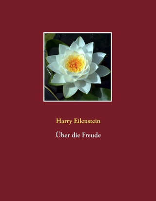 Über die Freude - Harry Eilenstein