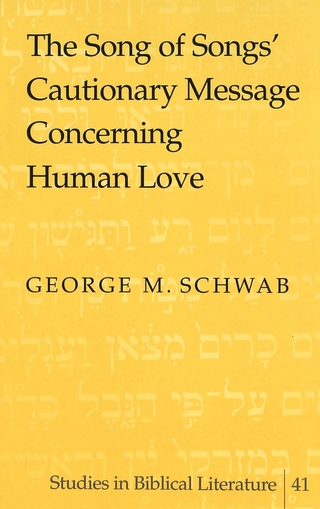The Song of Songs' Cautionary Message Concerning Human Love - George M. Schwab