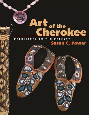 Art of the Cherokee - Susan C. Power