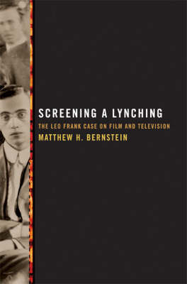Screening a Lynching - Matthew H. Bernstein
