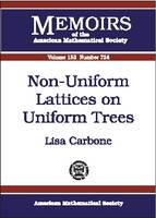 Non-uniform Lattices on Uniform Trees - Lisa Carbone