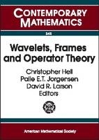 Wavelets, Frames and Operator Theory