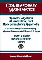 Operator Algebras, Quantization, and Noncommutative Geometry - Robert Doran; Richard Kadison