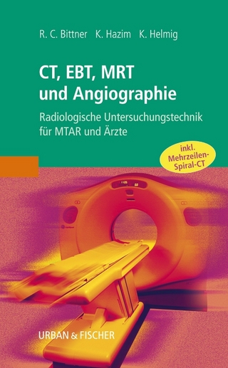 CT, EBT, MRT und Angiographie - Roland C. Bittner; Khaled Hazim; Klaus Helmig