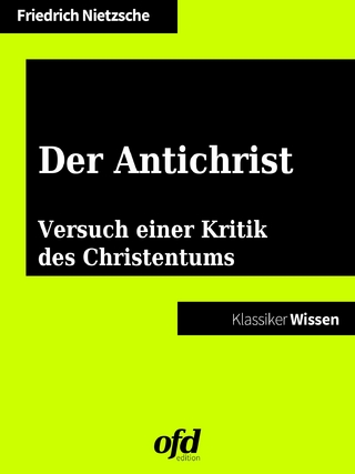 Der Antichrist  Versuch einer Kritik des Christentums - Friedrich Nietzsche; ofd edition