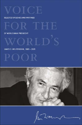 VOICES FOR THE WORLD'S POOR-SELECTED SPEECHES AND WRITINGS OF WORLD BANK PRESIDENT JAMES D WOLFENSOHN