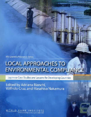 Local Approaches to Environmental Compliance - Adriana N. Bianchi; Wilfrido Cruz; Masahisa Nakamura