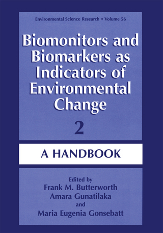 Biomonitors and Biomarkers as Indicators of Environmental Change 2 - Frank M. Butterworth; Amara Gunatilaka; Maria Eugenia Gonsebatt