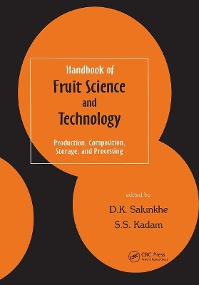 Handbook of Fruit Science and Technology - D. K. Salunkhe; S.S. Kadam