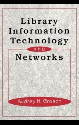 Library Information Technology and Networks - Charles Grosch