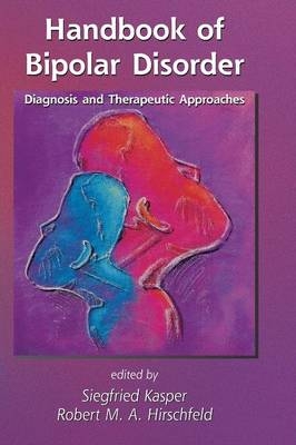Handbook of Bipolar Disorder - Siegfried Kasper; Robert Hirschfeld
