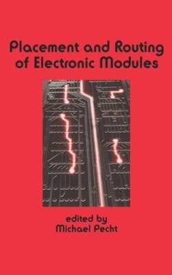 Placement and Routing of Electronic Modules - Michael Pecht
