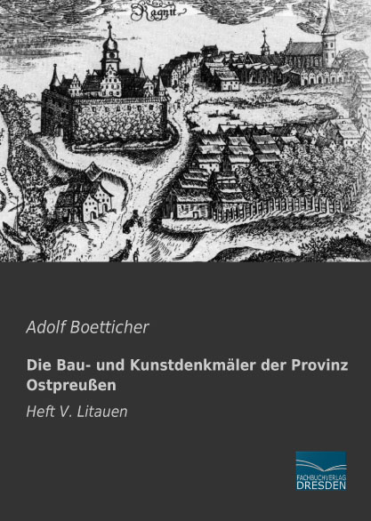 Die Bau- und Kunstdenkmäler der Provinz Ostpreußen - Adolf Boetticher