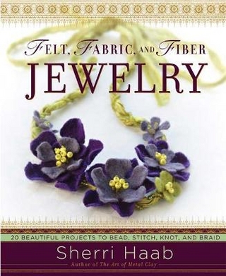 Felt, Fabric, and Fiber Jewelry - Sherri Haab