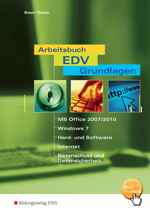 Arbeitsbuch EDV-Grundlagen Windows 7 und MS-Office 2007 / 2010 - Frank Braun, Christoph Rauber
