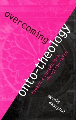 Overcoming Onto-Theology - Merold Westphal