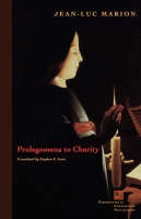 Prolegomena to Charity - Jean-Luc Marion