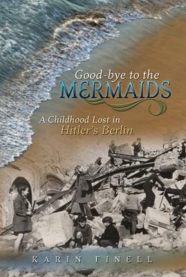Good-bye to the Mermaids - Karin Finell