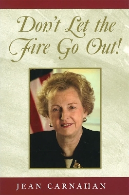 Don't Let the Fire Go Out! - Jean Carnahan