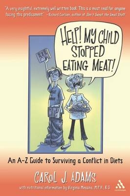 Help! My Child Stopped Eating Meat! - Carol J. Adams; Virginia Messina