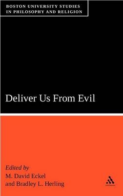 Deliver Us From Evil - Professor M. David Eckel; Dr Bradley L. Herling