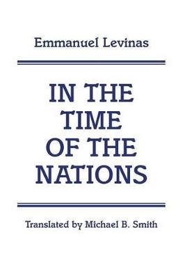 In the Time of the Nations - Emmanuel Levinas