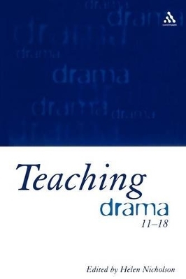 Teaching Drama 11-18 - Helen Nicholson
