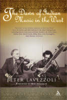 The Dawn of Indian Music in the West - Peter Lavezzoli