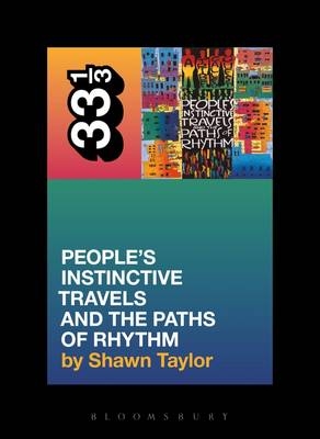 A Tribe Called Quest's People's Instinctive Travels and the Paths of Rhythm - Shawn Taylor