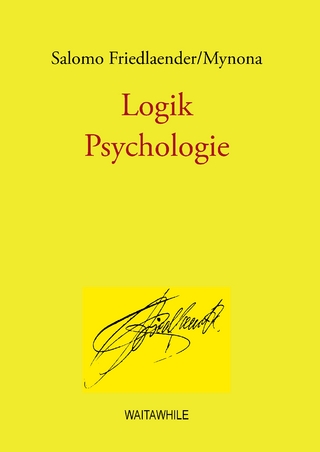 Logik / Psychologie - Salomo Friedlaender/Mynona; Hartmut Geerken