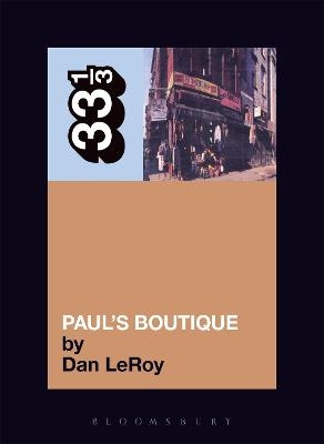 The Beastie Boys' Paul's Boutique - Dan LeRoy