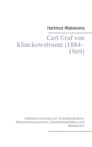Carl Graf von Klinckowstroem (1884?1969) - Hartmut Walravens