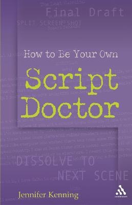 How To Be Your Own Script Doctor - Jennifer Kenning