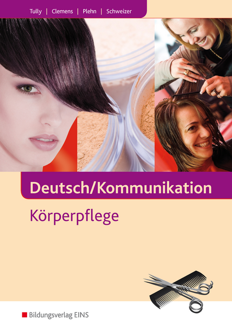 Deutsch / Kommunikation - Körperpflege - Daniel Clemens, Boris Plehn, Stefan Schweizer, Iris Tully
