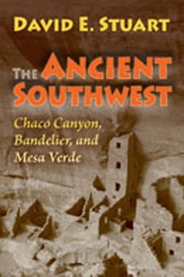 The Ancient Southwest - David E. Stuart