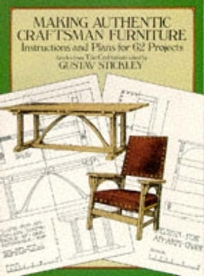Making Authentic Craftsman Furniture - Gustav Stickley