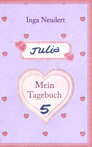 Julia - Mein Tagebuch 5 - Inga Neudert