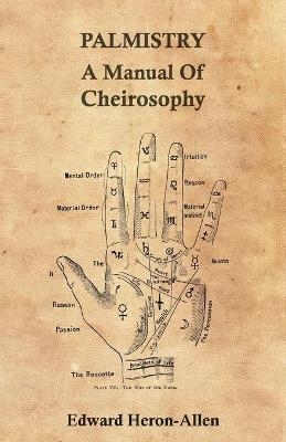 Palmistry - A Manual Of Cheirosophy - Ed. Heron-Allen