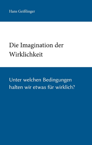 Die Imagination der Wirklichkeit - Hans Geißlinger