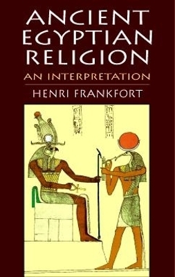 Ancient Egyptian Religion - Henri Frankfort