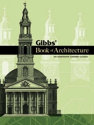 Gibbs' Book of Architecture - James Gibbs